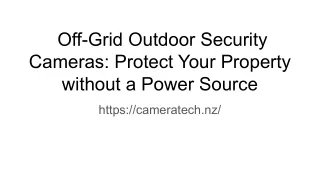 Off-Grid Outdoor Security Cameras_ Protect Your Property without a Power Source