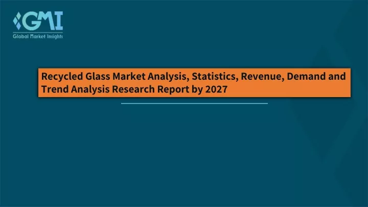 recycled glass market analysis statistics revenue