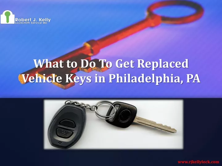 what to do to get replaced vehicle keys in philadelphia pa