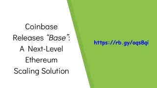 Coinbase Releases Base: A Next-Level Ethereum Scaling Solution