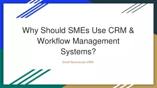 Why Should SMEs Use CRM & Workflow Management Systems?
