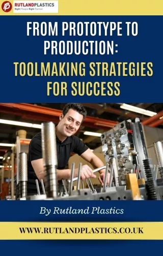 From Prototype To Production: Toolmaking Strategies For Success