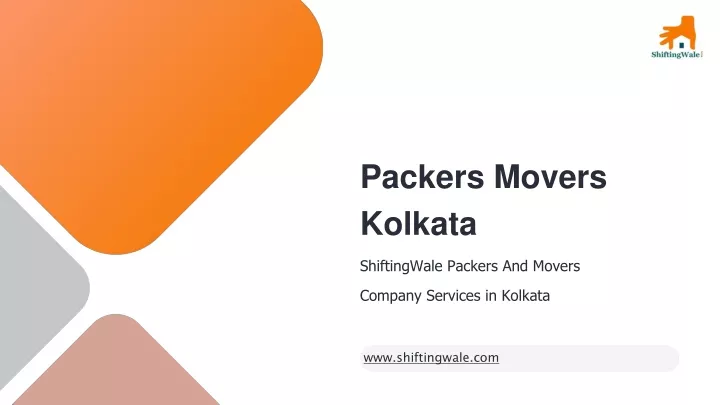 packers movers kolkata shiftingwale packers and movers company services in kolkata