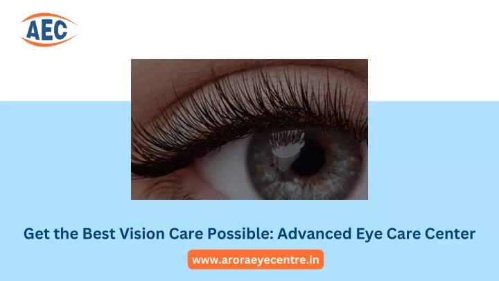 get the best vision care possible advanced