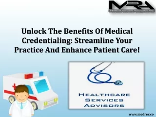Unlock The Benefits Of Medical Credentialing Streamline Your Practice And Enhance Patient Care!