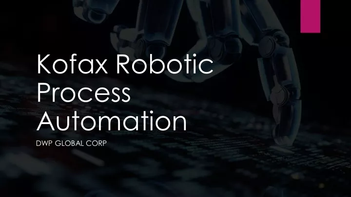kofax robotic process automation dwp global corp