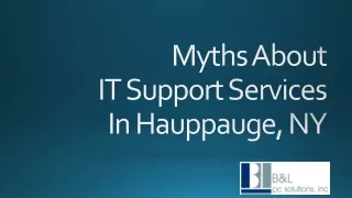 Myths About IT Support Services In Hauppauge, NY