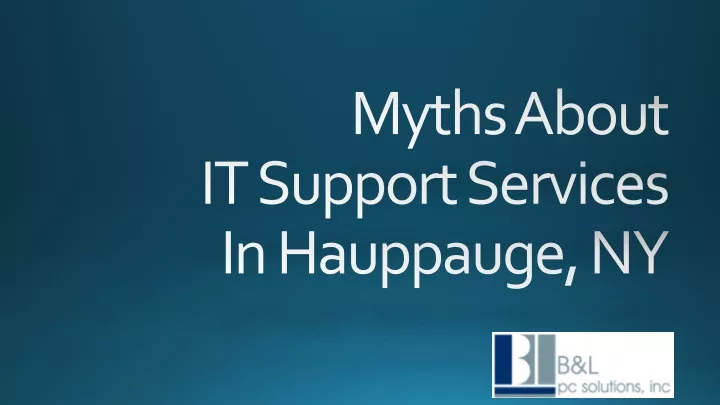 myths about it support services in hauppauge ny
