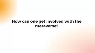 how can one get involved with the metaverse