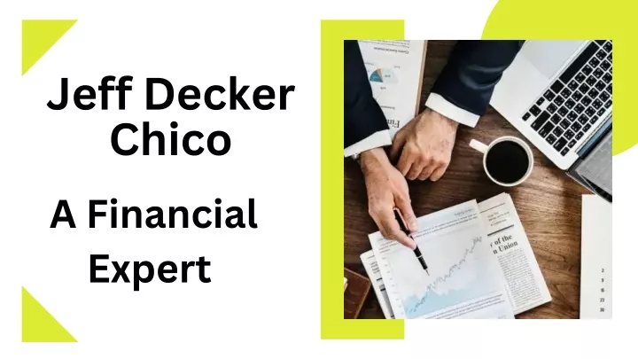 jeff decker chico a financial expert