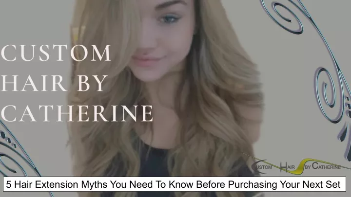 5 hair extension myths you need to know before