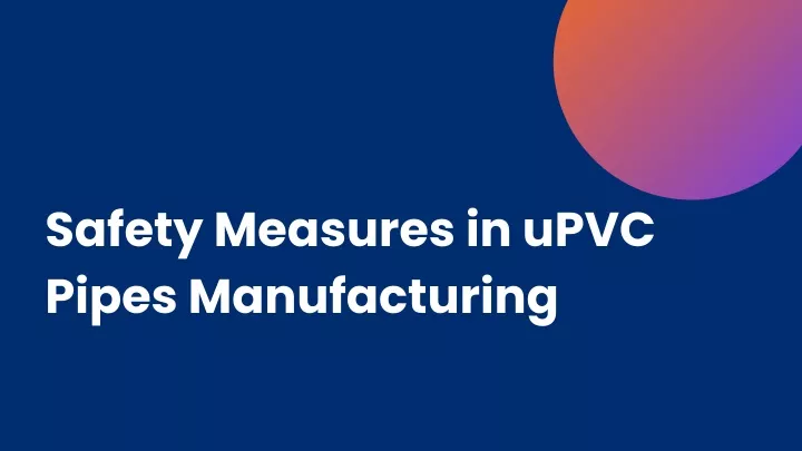 safety measures in upvc pipes manufacturing