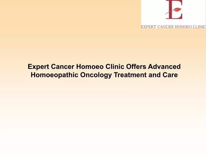 expert cancer homoeo clinic offers advanced