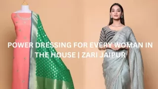 POWER DRESSING FOR EVERY WOMAN IN THE HOUSE  ZARI JAIPUR.pdf
