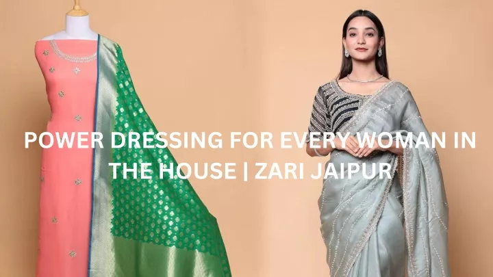 power dressing for every woman in the house zari