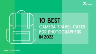 10 Best Camera Travel Cases For Photographers In 2022
