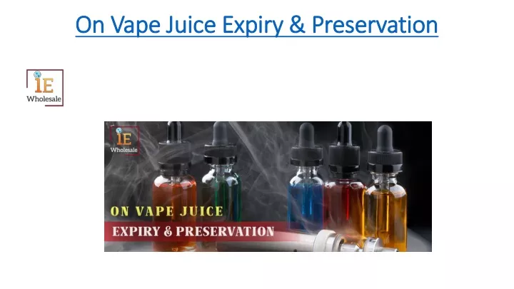 on vape juice expiry preservation