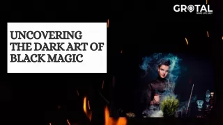 Uncovering the Dark Art of Black Magic