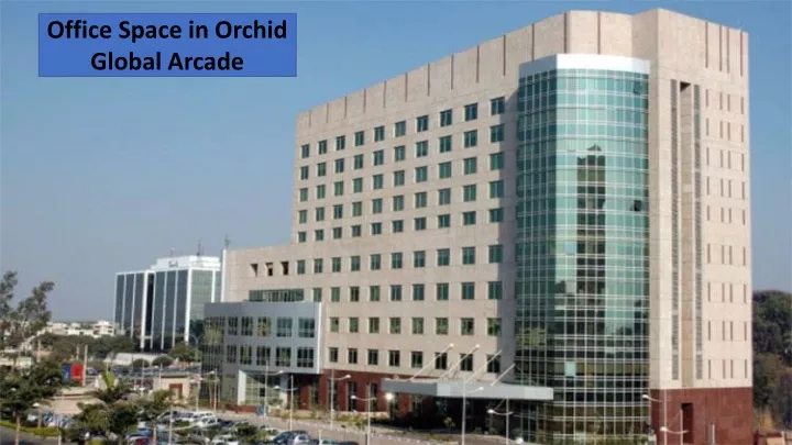office space in orchid global arcade