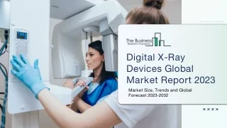 digital x ray devices global market report 2023