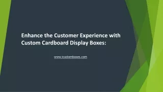 Enhance the Customer Experience with Custom Cardboard Display Boxes