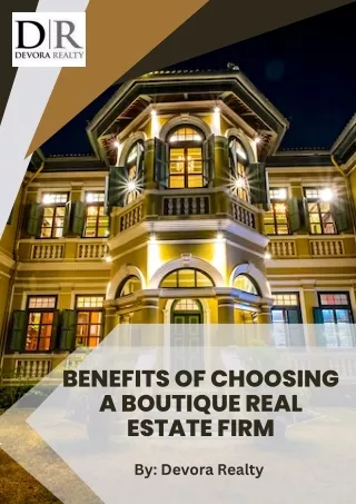 BENEFITS OF CHOOSING A BOUTIQUE REAL ESTATE FIRM