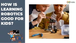How is learning Robotics good for kids