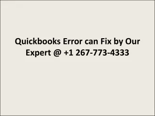Quickbooks Error can Fix by Our Expert @  1 267-773-4333
