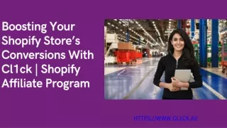 Boosting Your Shopify Store’s Conversions With Cl1ck  Shopify Affiliate Program