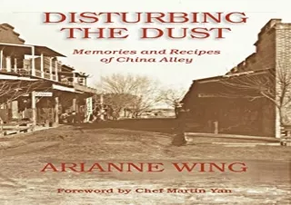 Download Disturbing the Dust: Memories and Recipes of China Alley Ipad