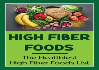 PDF High Fiber Foods: The Healthiest High Fiber Foods List Kindle