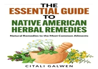 PDF The Essential Guide to Native American Herbal Remedies: Natural Remedies to