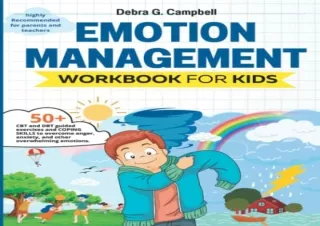 PDF Emotion management workbook for kids: 50 CBT and DBT guided exercises and co