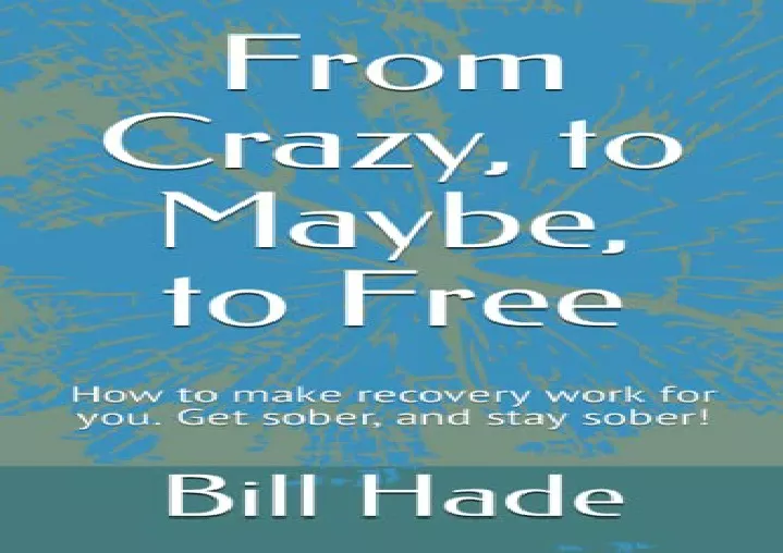 ppt-pdf-from-crazy-to-maybe-to-free-how-to-make-recovery-work-for