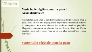 Vente huile végétale pour la peau  Aromalchimie.ch