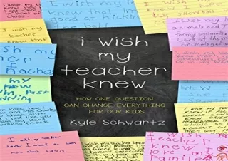 [READ PDF] I Wish My Teacher Knew: How One Question Can Change Everything for Ou