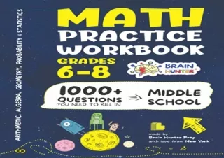 [DOWNLOAD PDF] Math Practice Workbook Grades 6-8: 1000  Questions You Need to Ki