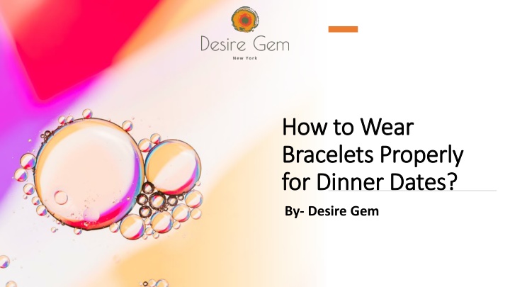 how to wear bracelets properly for dinner dates