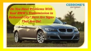 Do You Have Problems With Your BMW's Transmission in Redwood City Here Are Signs That You Do