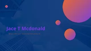 Jace T Mcdonald Shares 5 Tips For Becoming A Successful Entrepreneur