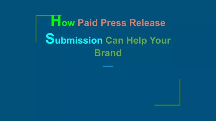 h ow paid press release s ubmission can help your