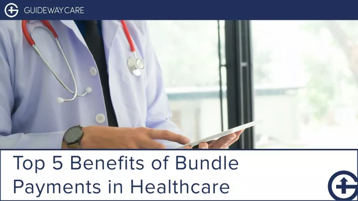 top 5 benefits of bundle payments in healthcare