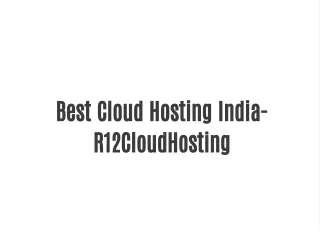 best cloud hosting india - R12cloudhosting
