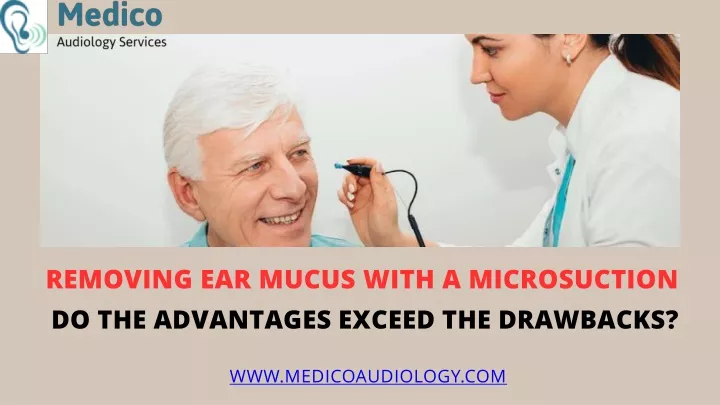 removing ear mucus with a microsuction