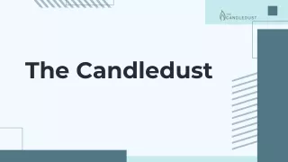 The Candledust: Enviromentally Friendly Candles for a Greener Home