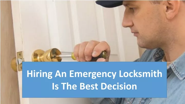 hiring an emergency locksmith is the best decision