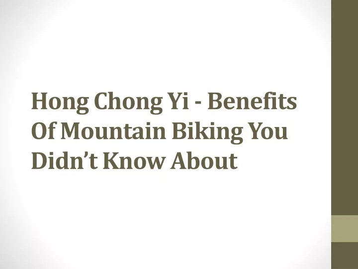 hong chong yi benefits of mountain biking you didn t know about