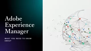 What you need to know about Adobe Experience Manager (AEM)