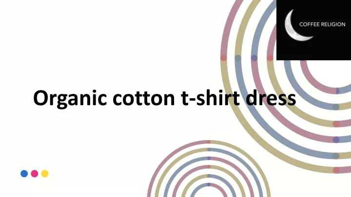 organic cotton t shirt dress