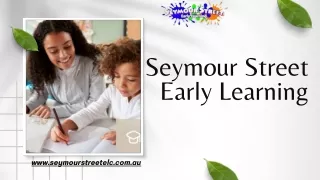 "Finding the Right Child Care in Orange: Seymour Street Early Learning Centre to